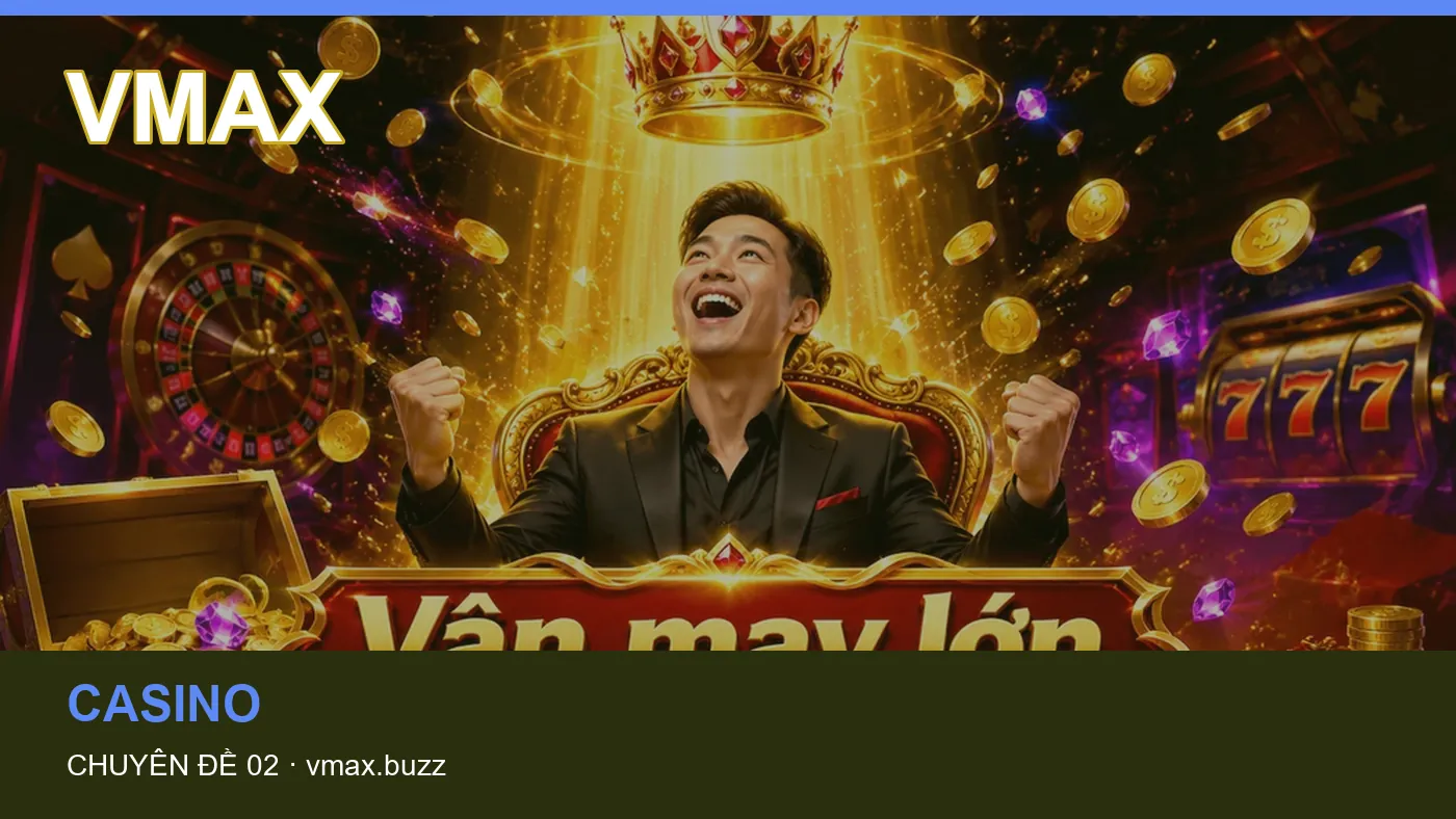 Trải nghiệm Game bài trên điện thoại cùng cẩm nang VMAX